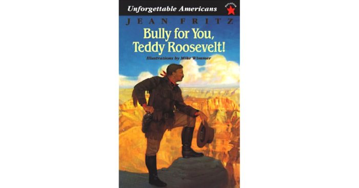 Teddy roosevelt bully for you